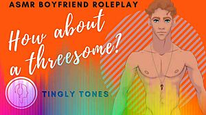 How About A Threesome Boyfriend Roleplay! Asmr Male Voice M4f Audio Only!