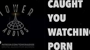 Caught You Watching Porn Erotic Audio For Women Audioporn Dirty Talk