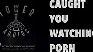 Caught You Watching Porn Erotic Audio For Women Audioporn Dirty Talk