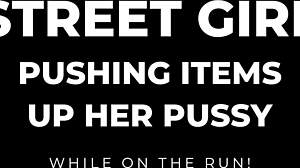 Street Girl Pushing Items Up Her Pussy While On The Run Mature Milf!