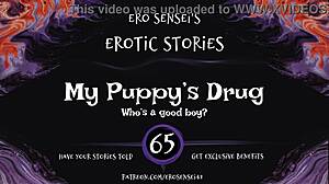 My Puppy's Drug Erotic Audio for Women Turns Me On. Real Fetish Experience Shared in Private!