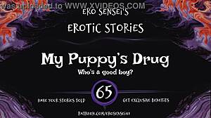 My Puppy's Drug Erotic Audio for Women Turns Me On. Real Fetish Experience Shared in Private!