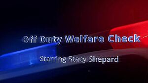Off Duty Welfare Check with Stacy Shepard